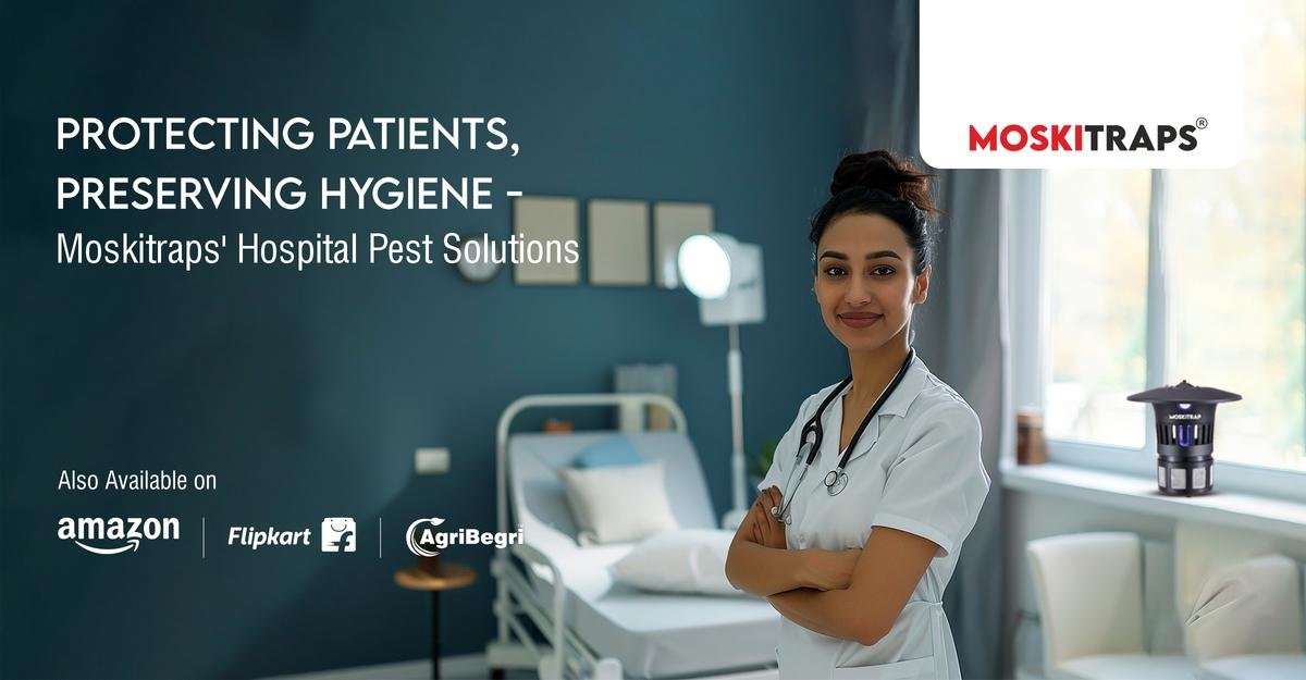 Protecting Patients, Preserving Hygiene – Moskitraps’ Hospital Pest Solutions